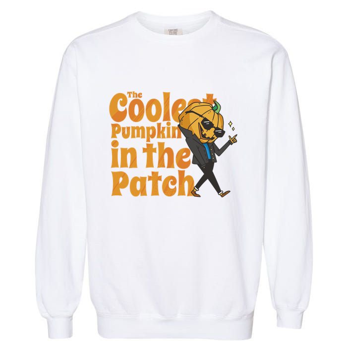 The Coolest Pumpkin In The Patch Garment-Dyed Sweatshirt