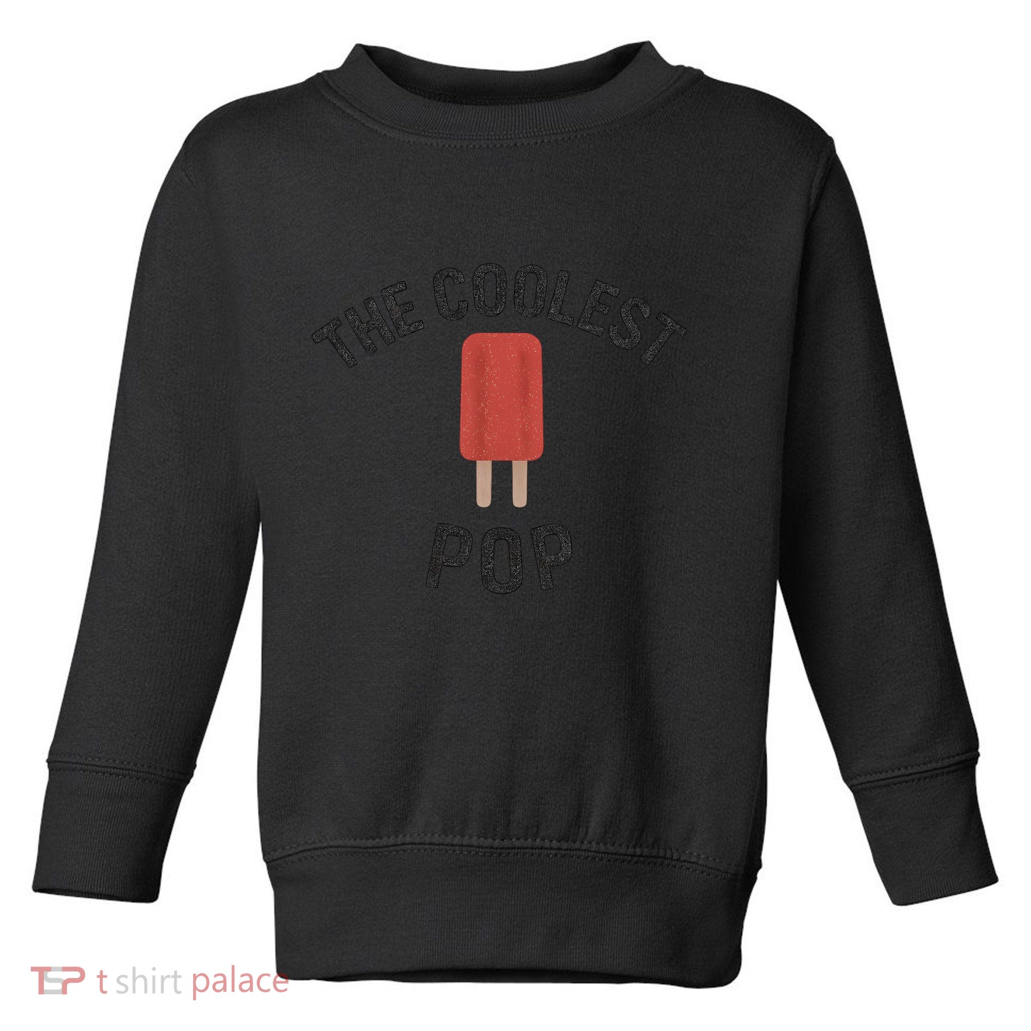 The Coolest Pop Toddler Sweatshirt