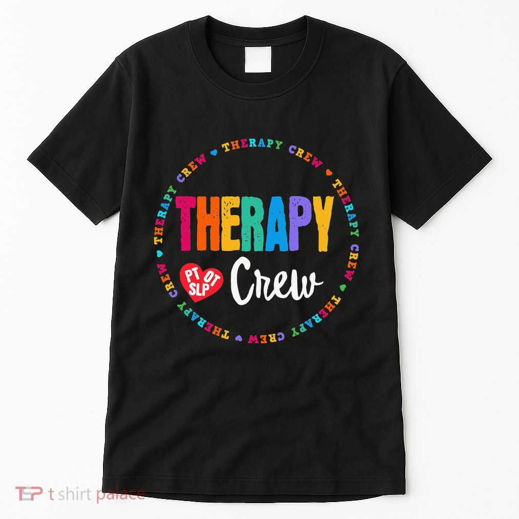Therapy Crew PT OT SLP Occupational Therapist Week Team Tall T-Shirt