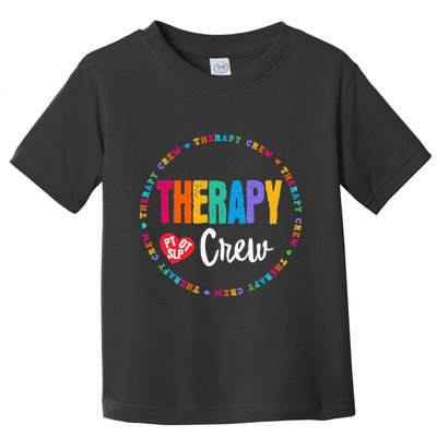 Therapy Crew PT OT SLP Occupational Therapist Week Team Toddler T-Shirt