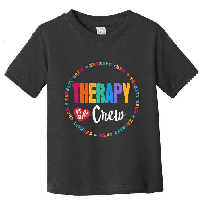 Therapy Crew PT OT SLP Occupational Therapist Week Team Toddler T-Shirt