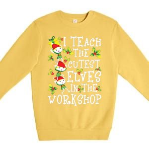 Teacher Christmas Presents I Teach The Cutest Elves Holiday Premium Crewneck Sweatshirt