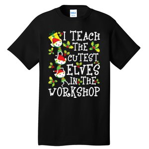 Teacher Christmas Presents I Teach The Cutest Elves Holiday Tall T-Shirt