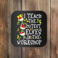 Teacher Christmas Presents I Teach The Cutest Elves Holiday Coaster