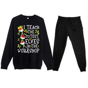 Teacher Christmas Presents I Teach The Cutest Elves Holiday Premium Crewneck Sweatsuit Set