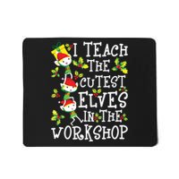 Teacher Christmas Presents I Teach The Cutest Elves Holiday Mousepad