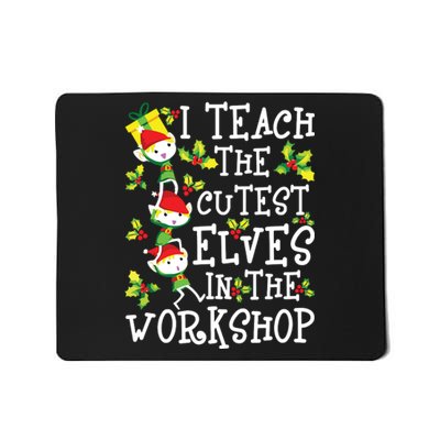 Teacher Christmas Presents I Teach The Cutest Elves Holiday Mousepad