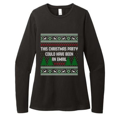 This Christmas Party Could Have Been An Email Ugly Christmas Great Gift Womens CVC Long Sleeve Shirt