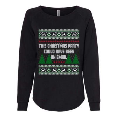 This Christmas Party Could Have Been An Email Ugly Christmas Great Gift Womens California Wash Sweatshirt