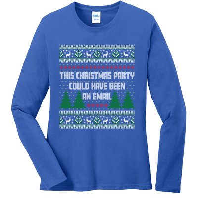 This Christmas Party Could Have Been An Email Ugly Christmas Great Gift Ladies Long Sleeve Shirt