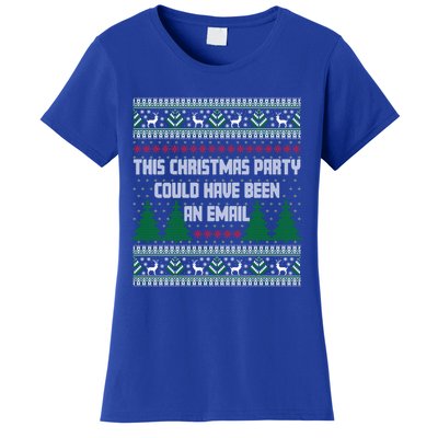 This Christmas Party Could Have Been An Email Ugly Christmas Great Gift Women's T-Shirt