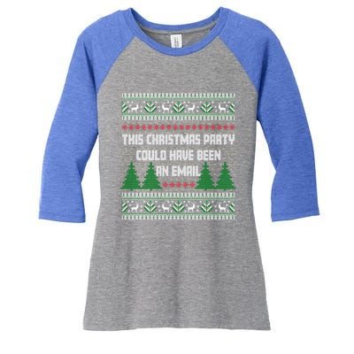 This Christmas Party Could Have Been An Email Ugly Christmas Great Gift Women's Tri-Blend 3/4-Sleeve Raglan Shirt