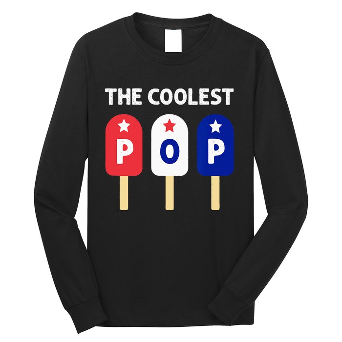 The Coolest Pop Patriotic Red White Blue Popsicle Dad Long Sleeve Shirt