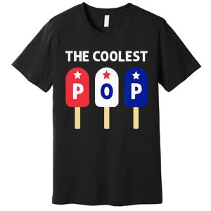 The Coolest Pop Patriotic Red White Blue Popsicle Dad Premium T-Shirt