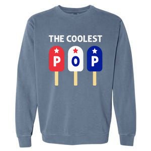 The Coolest Pop Patriotic Red White Blue Popsicle Dad Garment-Dyed Sweatshirt