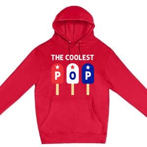 The Coolest Pop Patriotic Red White Blue Popsicle Dad Premium Pullover Hoodie