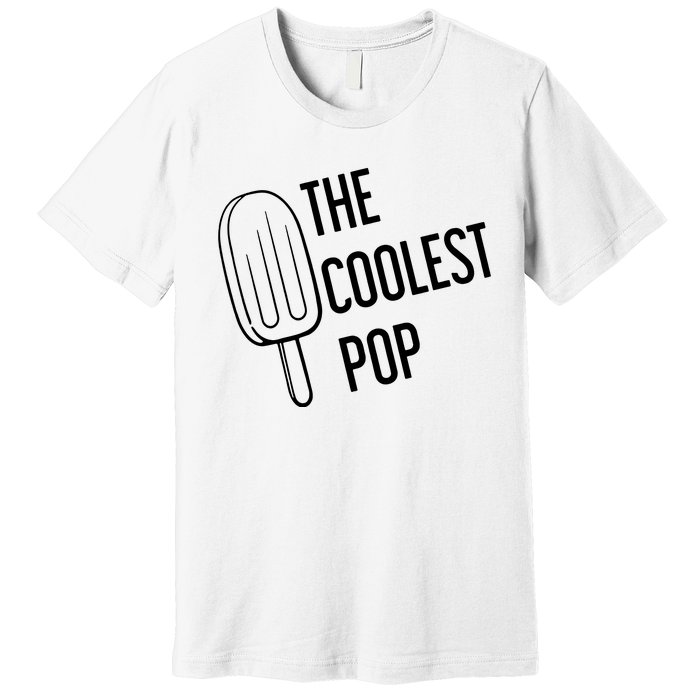 The Coolest Pop Premium T-Shirt