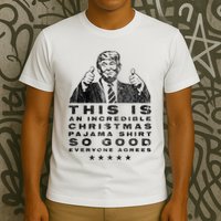 Trump Christmas Pajama So Good Everyone Agrees T-Shirt