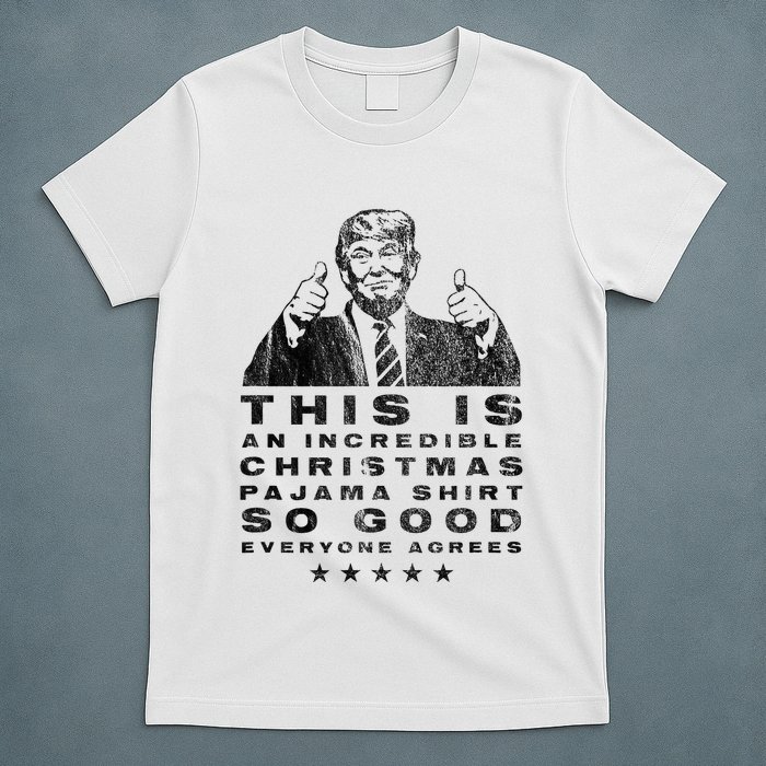 Trump Christmas Pajama So Good Everyone Agrees T-Shirt