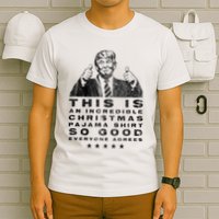 Trump Christmas Pajama So Good Everyone Agrees T-Shirt