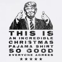 Trump Christmas Pajama So Good Everyone Agrees T-Shirt