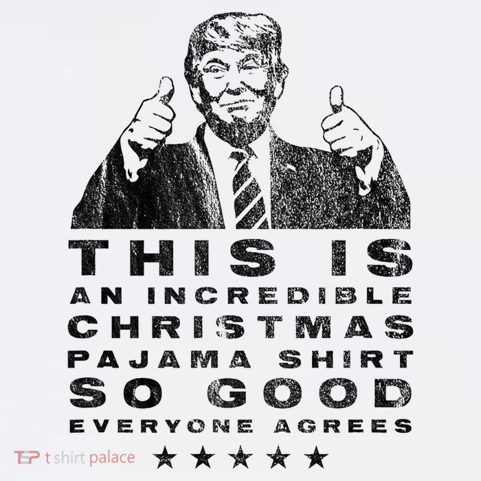 Trump Christmas Pajama So Good Everyone Agrees Tall T-Shirt