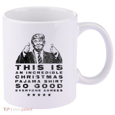 Trump Christmas Pajama So Good Everyone Agrees 11oz C Handle Ceramic Mug