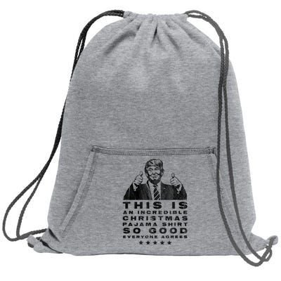 Trump Christmas Pajama So Good Everyone Agrees Funny Sweatshirt Cinch Pack Bag