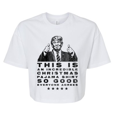 Trump Christmas Pajama So Good Everyone Agrees Funny Bella+Canvas Jersey Crop Tee