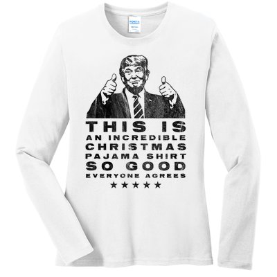 Trump Christmas Pajama So Good Everyone Agrees Funny Ladies Long Sleeve Shirt