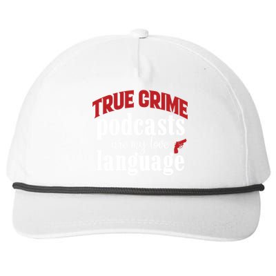 True Crime Podcasts Are My Love Language Gift Snapback Five-Panel Rope Hat