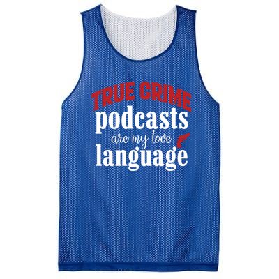 True Crime Podcasts Are My Love Language Gift Mesh Reversible Basketball Jersey Tank