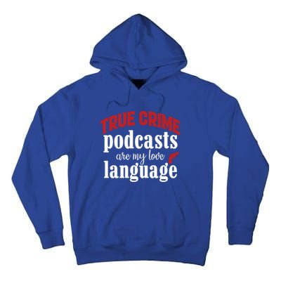 True Crime Podcasts Are My Love Language Gift Tall Hoodie