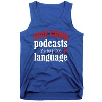 True Crime Podcasts Are My Love Language Gift Tank Top