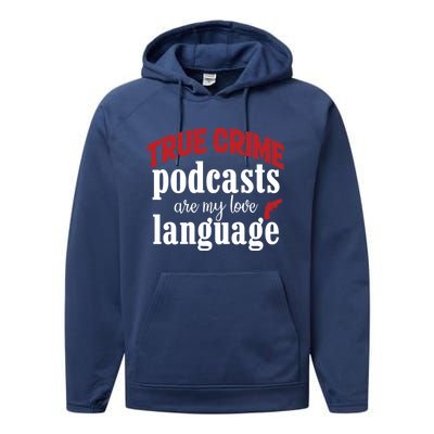 True Crime Podcasts Are My Love Language Gift Performance Fleece Hoodie