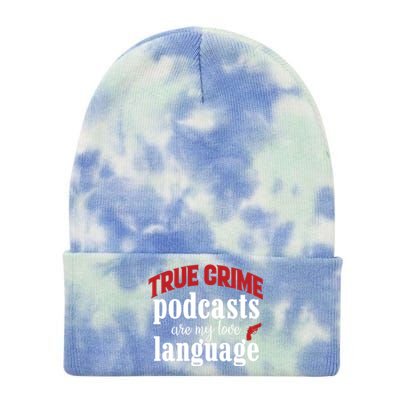 True Crime Podcasts Are My Love Language Gift Tie Dye 12in Knit Beanie