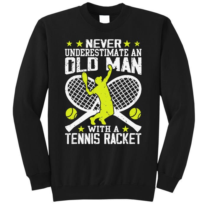 Tennis Coach Player Racket Funny Grandpa Tennis Lover Player Tall Sweatshirt