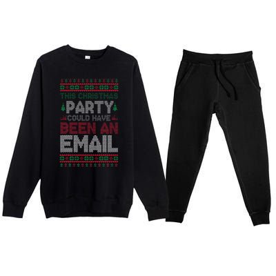 This Christmas Party Could Have Been An Email Ugly Christmas Premium Crewneck Sweatsuit Set