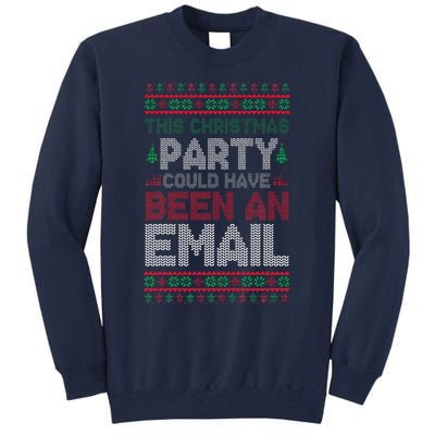 This Christmas Party Could Have Been An Email Ugly Christmas Tall Sweatshirt