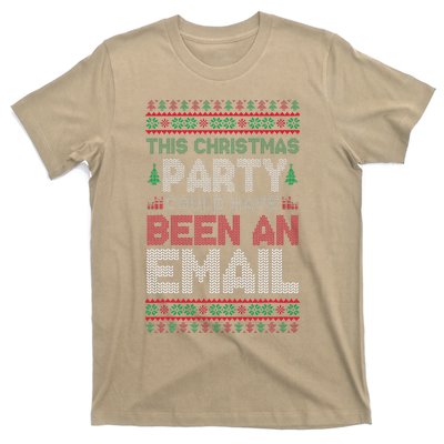 This Christmas Party Could Have Been An Email Ugly Christmas T-Shirt