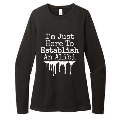 True Crime Podcast Im Just Here To Establish An Alibi Cool Gift Womens CVC Long Sleeve Shirt