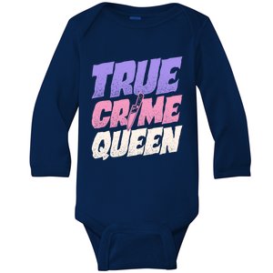 True Crime Queen Gift Baby Long Sleeve Bodysuit