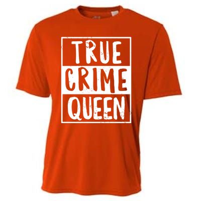 True Crime Queen True Crime Podcast Lover Gift Cooling Performance Crew T-Shirt