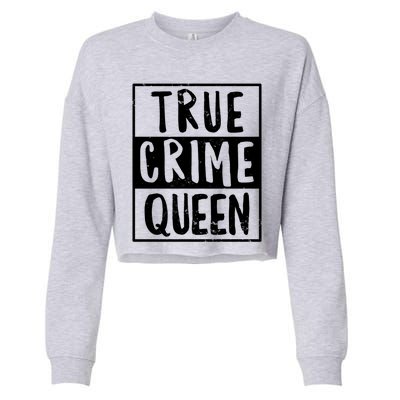 True Crime Queen True Crime Podcast Lover Gift Cropped Pullover Crew