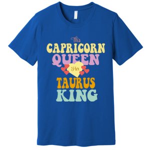 This Capricorn Queen Loves Her Taurus King Funny Gift Premium T-Shirt