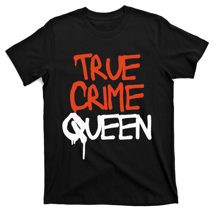 True Crime Queen T-Shirt