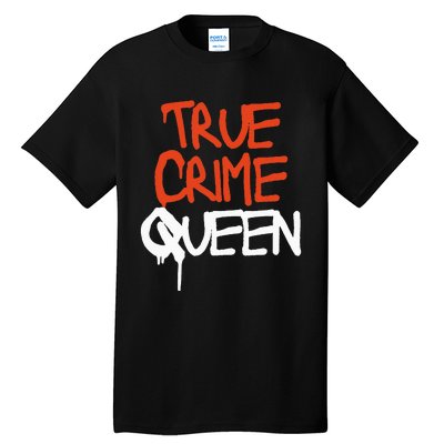 True Crime Queen Tall T-Shirt