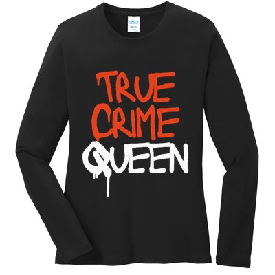 True Crime Queen Ladies Long Sleeve Shirt