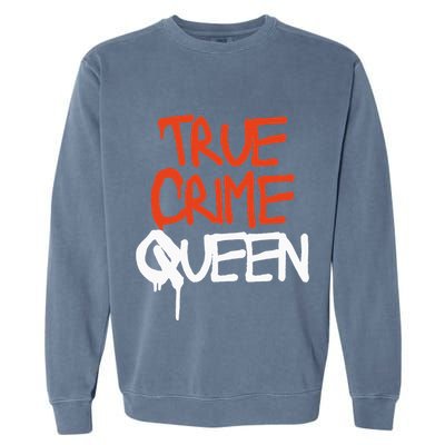 True Crime Queen Garment-Dyed Sweatshirt