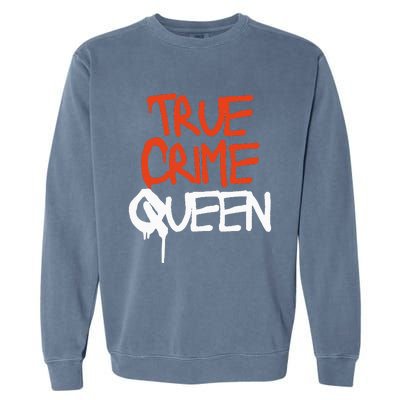 True Crime Queen Garment-Dyed Sweatshirt